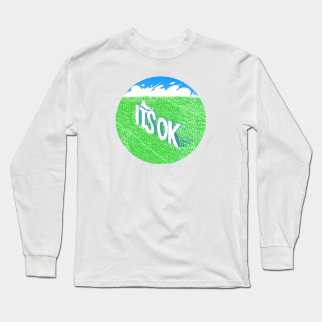 it's ok Long Sleeve T-Shirt by yourpalched